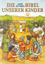 Die Bibel unserer Kinder -  von Anne de Vries