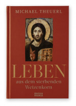 Leben aus dem sterbenden Weizenkorn